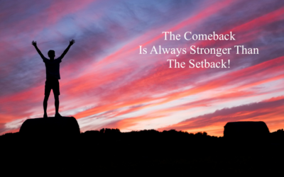 The Comeback is Always Stronger than the Setback